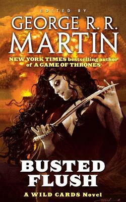 Busted Flush: A Wild Cards Novel by Wild Cards Trust