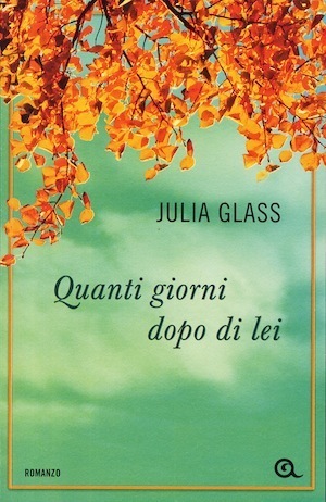 Quanti giorni dopo di lei by Giovanna Scocchera, Julia Glass