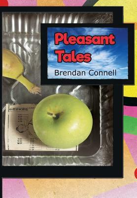 Pleasant Tales by Brendan Connell