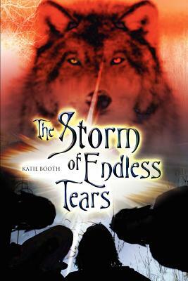 The Storm of Endless Tears by Katie Booth