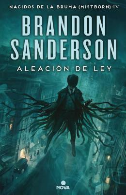 Aleación de Ley / The Alloy of Law by Brandon Sanderson