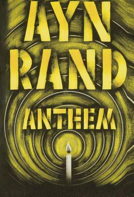 Anthem by Ayn Rand