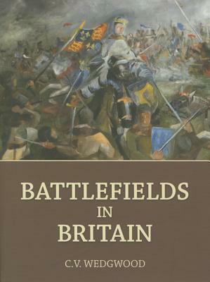 Battlefields in Britain by C. V. Wedgwood