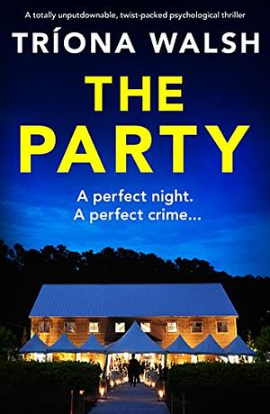 The Party by Triona Walsh, Triona Walsh