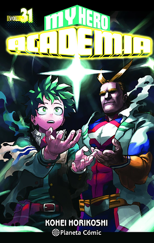 My Hero Academia Vol. 31: Izuku Midoriya y Toshinori Yagi by Kōhei Horikoshi