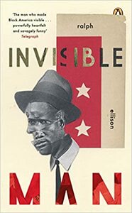 Invisible Man by Ralph Ellison