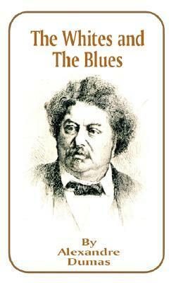 The Whites and the Blues by Alexandre Dumas