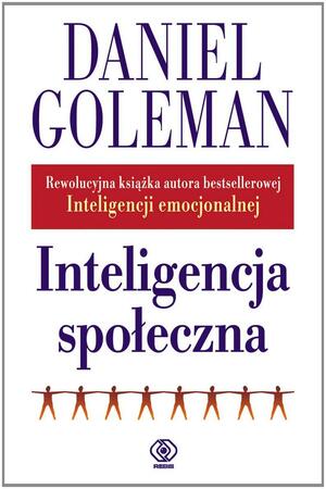 Inteligencja społeczna by Daniel Goleman