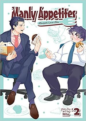 Manly Appetites: Minegishi Loves Otsu, Vol. 2 by Mito