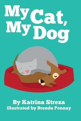 My Cat, My Dog by Katrina Streza