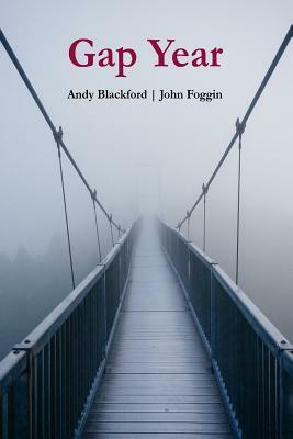 Gap Year by John Foggin, Andy Blackford