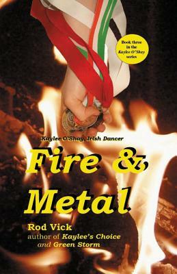 Fire & Metal by Rod Vick