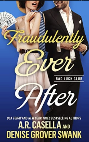 Fraudulently Ever After by A.R. Casella