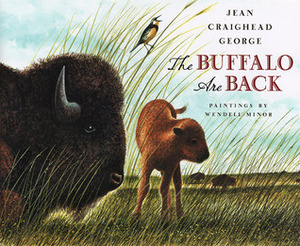 The Buffalo Are Back by Wendell Minor, Jean Craighead George