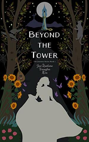 Beyond the Tower (The Journey Series by JacQueline Vaughn Roe