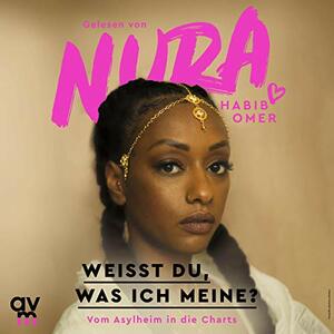 Weißt du, was ich meine? by Nura Habib Omer