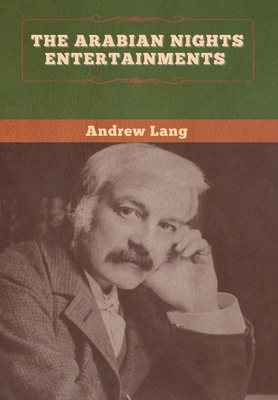 The Arabian Nights Entertainments by Andrew Lang