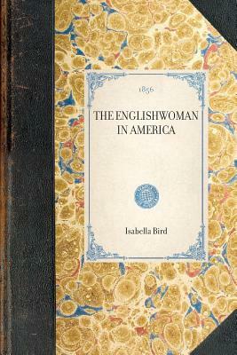 Englishwoman in America by Isabella Bird