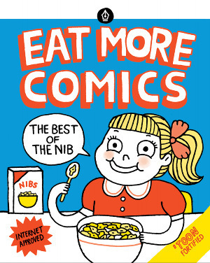 Eat More Comics: The Best of the Nib by Matt Bors, Matt Lubchansky, Eleri Harris
