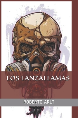 Los Lanzallamas by Roberto Arlt