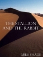 The Stallion and the Rabbit by Mike Shade