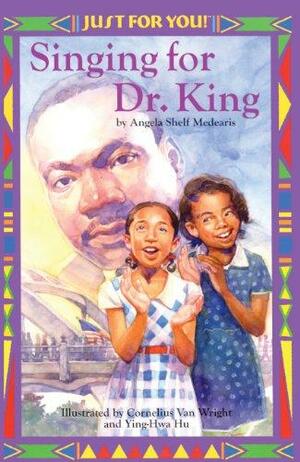 Singing for Dr. King by Angela Shelf Medearis
