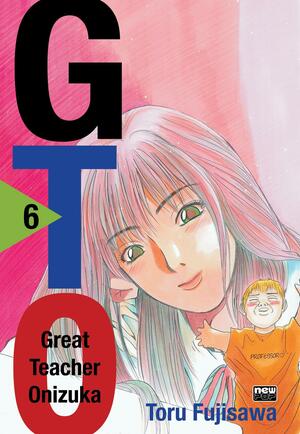 GTO: Great Teacher Onizuka, Vol. 6 by Toru Fujisawa, Toru Fujisawa