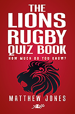 The Lions Rugby Quiz Book: How Much Do You Know? by Matthew Jones