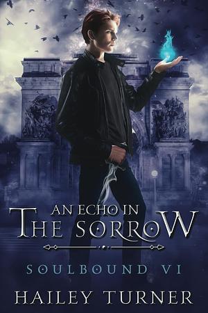 An Echo in the Sorrow by Hailey Turner