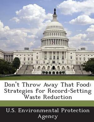 Don't Throw Away That Food: Strategies for Record-Setting Waste Reduction by 