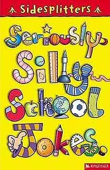 SideSplitters Seriously Silly School Jokes by Editors of Kingfisher, Tony Trimmer