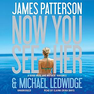 Now You See Her by James Patterson