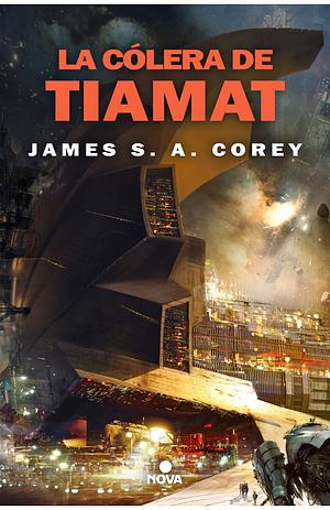 La cólera de Tiamat by James S.A. Corey