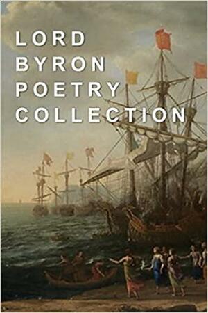 Lord Byron Poetry Collection by Lord Byron