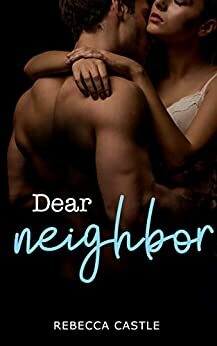 Dear Neighbor by Rebecca Castle