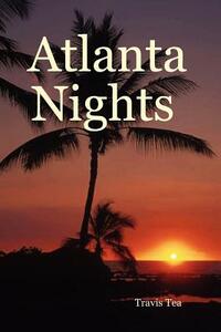 Atlanta Nights by Travis Tea