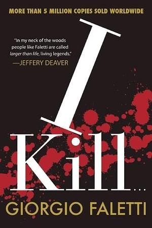 I Kill... by Giorgio Faletti, Giorgio Faletti