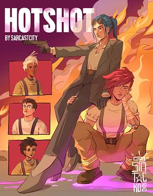 Hotshot by SarcastCity