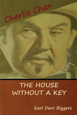 The House without a Key (A Charlie Chan Mystery) by Earl Derr Biggers