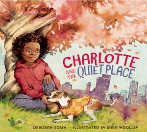 Charlotte and the Quiet Place by Deborah Sosin, Sara Woolley