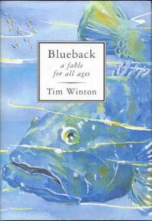 Blueback: A fable for all ages by Tim Winton