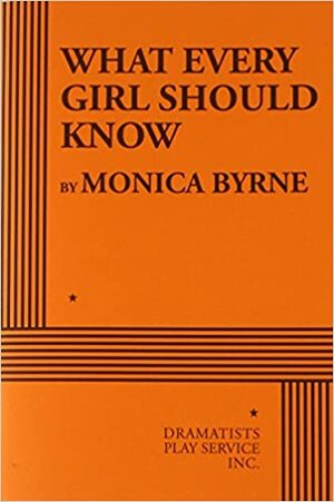 What Every Girl Should Know by Monica Byrne