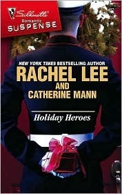 Holiday Heroes: A Soldier for All Seasons/Christmas at His Command by Catherine Mann, Rachel Lee