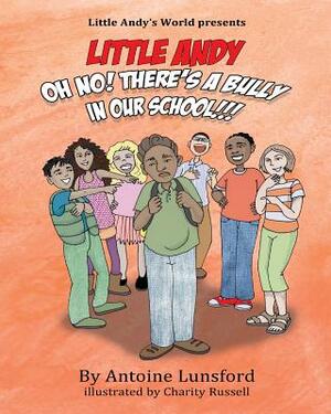 Oh No! There's a Bully in Our School by Antoine Lunsford
