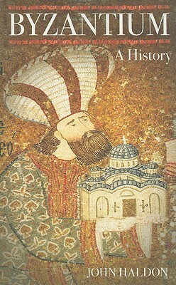 Byzantium: A History by John F. Haldon