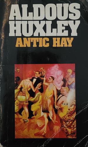 Antic Hay by Aldous Huxley