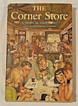 The Corner Store by Albert E. Idell