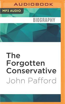 The Forgotten Conservative: Rediscovering Grover Cleveland by John Pafford