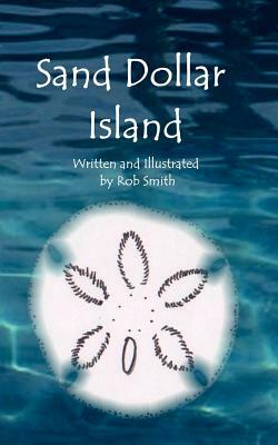 Sand Dollar Island by Rob Smith