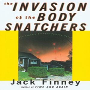 Invasion of the Body Snatchers by Jack Finney